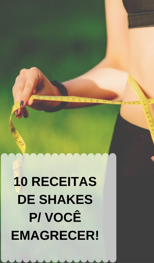 10 RECEITAS DE SHAKES P VOCE EMAGRECER - receitas-para-secar